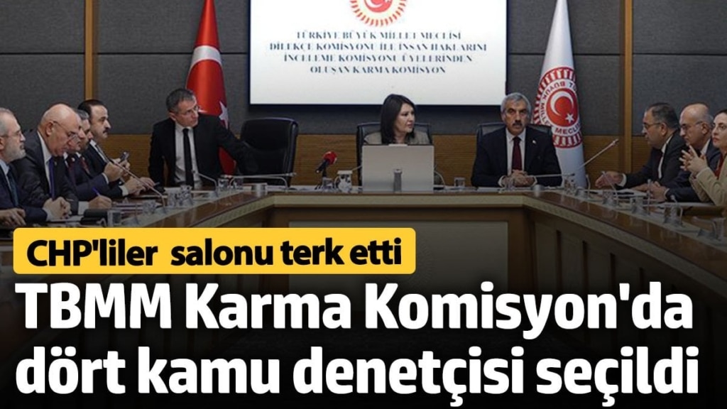 TBMM Karma Komisyon'da dört kamu denetçisi seçildi. CHP'liler oylamaya katılmadı