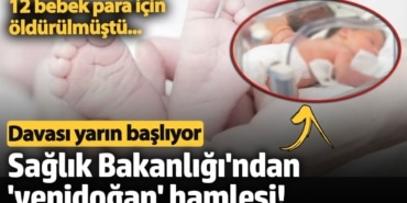 Sağlık Bakanlığı'ndan 'yenidoğan' hamlesi! 12 bebek para için öldürülmüştü
