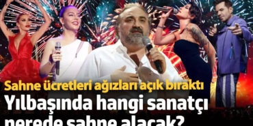 Yılbaşında hangi sanatçı nerede sahne alacak? Sahne ücretleri ağızları açık bıraktı