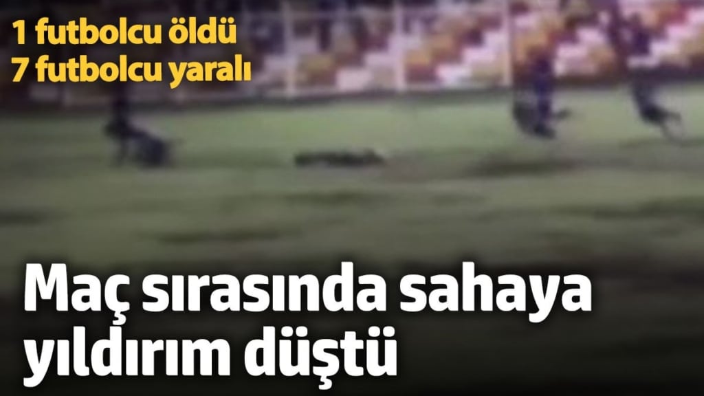 Peru'da maç sırasında sahaya yıldırım düştü: 1 ölü, 7 yaralı