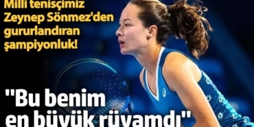 Milli tenisçimiz Zeynep Sönmez'den gururlandıran şampiyonluk! "Bu, benim en büyük rüyamdı"