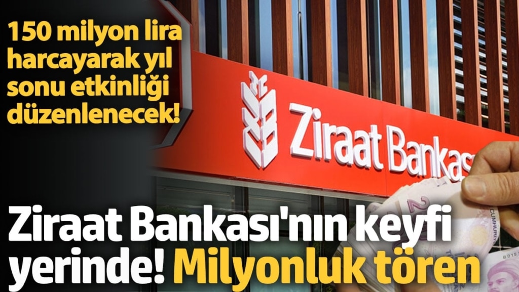 Halk ekmek, Ziraat Bankası keyif derdinde! 150 milyon harcayarak etkinlik yapılacak