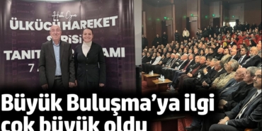 Büyük Buluşma’ya ilgi çok büyük oldu