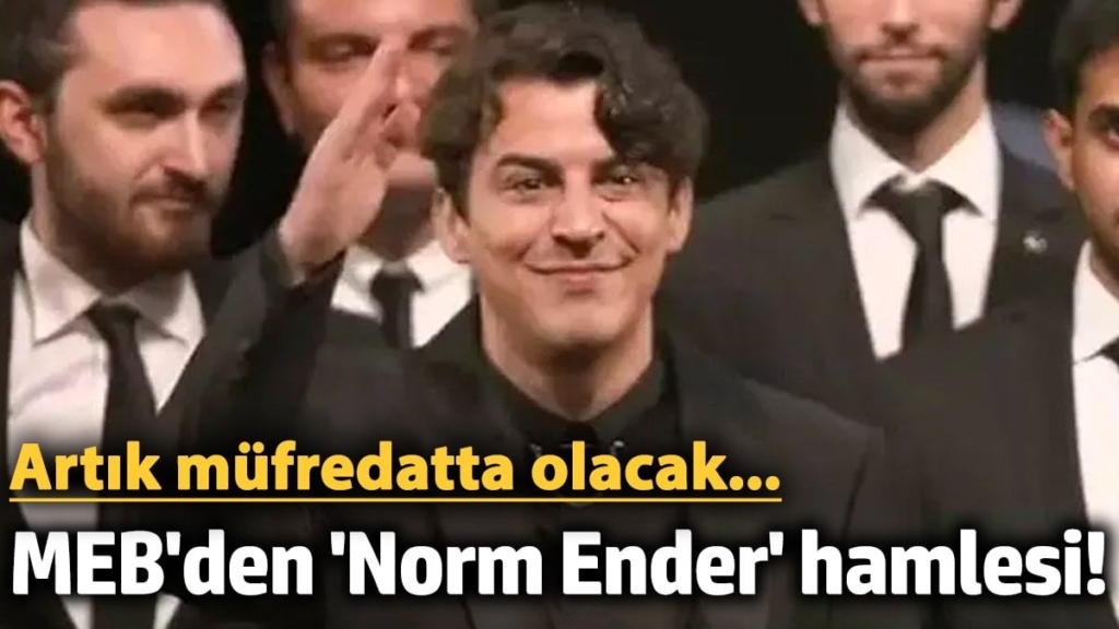 Milli Eğitim Bakanlığı'ndan 'Norm Ender' hamlesi! Artık müfredatta olacak