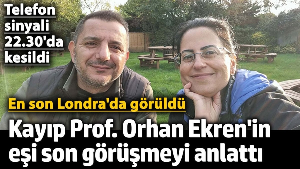 En son Londra'da görülen Prof. Orhan Ekren'in eşi son görüşmeyi anlattı!