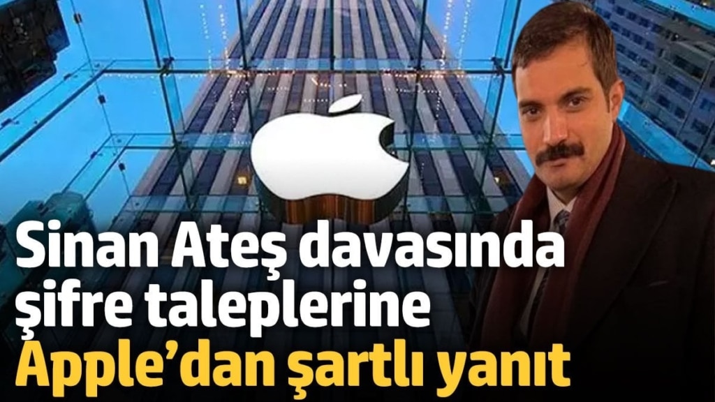 Sinan Ateş suikastı davasında şifre taleplerine Apple’dan şartlı yanıt