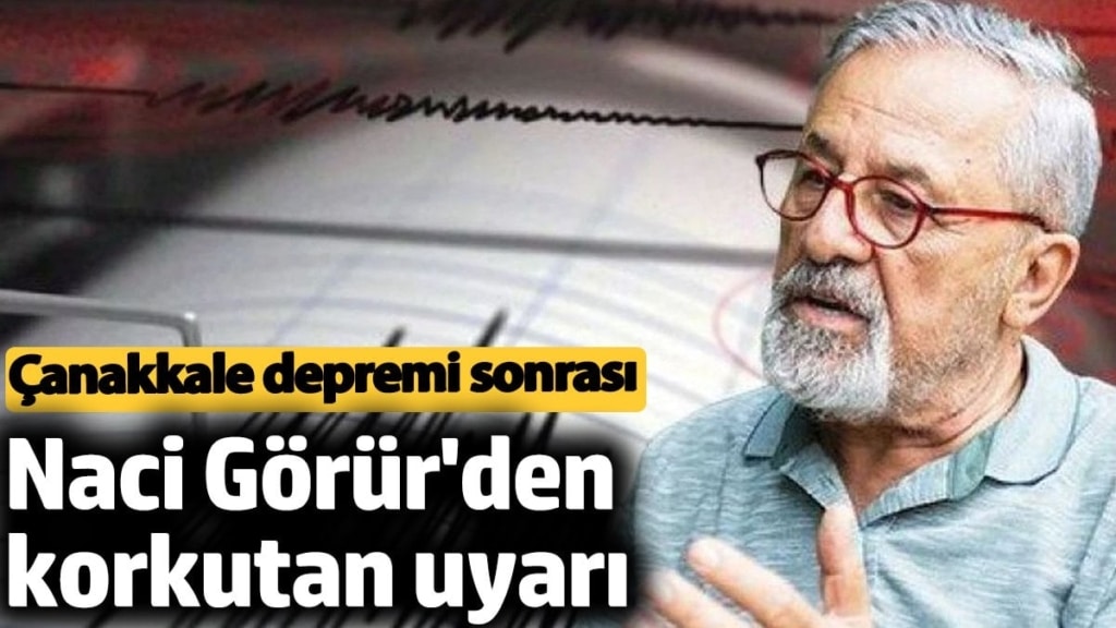 Çanakkale depremi sonrası Naci Görür'den korkutan uyarı