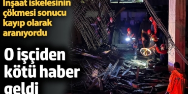 Trabzon'da çöken inşaat iskelesinin altında kalan işçinin cansız bedenine ulaşıldı