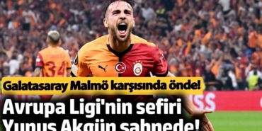 Avrupa Ligi'nin sefiri Yunus Akgün sahnede! Galatasaray Malmö karşısında önde