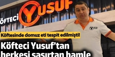 Köfteci Yusuf’tan herkesi şaşırtan hamle. Köftesinde domuz eti tespit edilmişti!