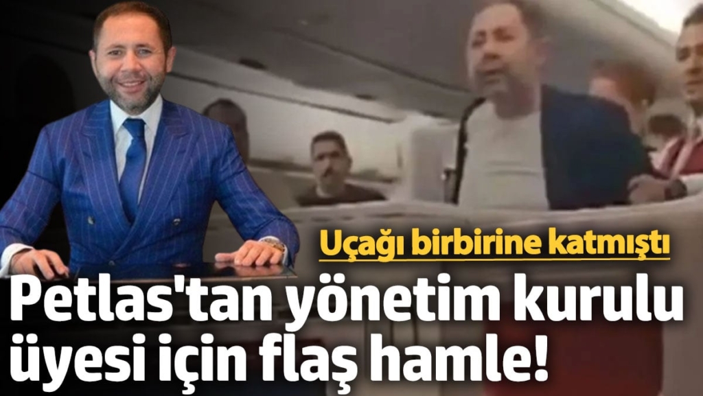 Petlas'tan yönetim kurulu üyesi Abdulkadir Özcan için flaş hamle! Uçağı birbirine katmıştı