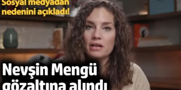 Nevşin Mengü gözaltına alındı