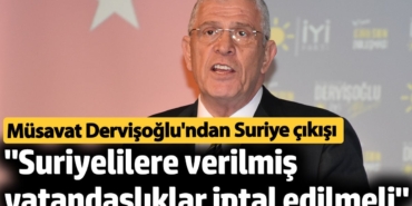 Müsavat Dervişoğlu'ndan Suriye çıkışı: "Suriyelilere verilmiş vatandaşlıklar iptal edilmeli"