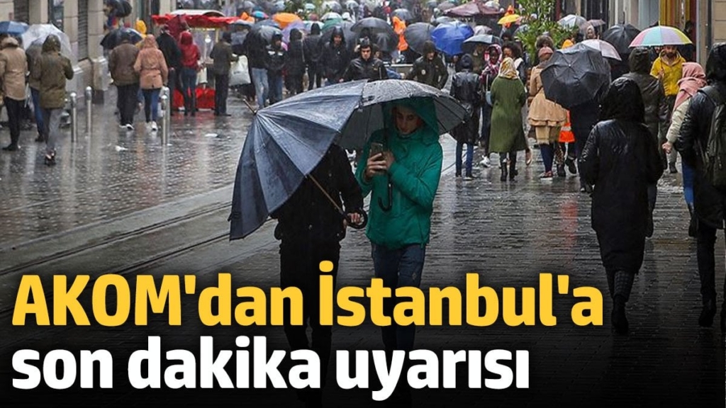AKOM'dan İstanbul'a son dakika uyarısı (15 Aralık Hava Durumu)
