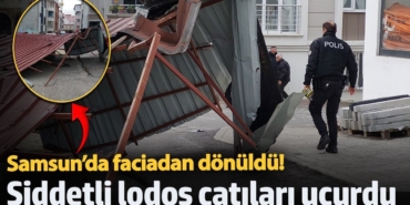 Samsun’da faciadan dönüldü!  Şiddetli lodos çatıları uçurdu