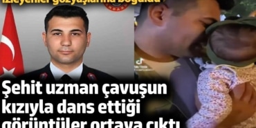 Şehit uzman çavuşun kızıyla dans ettiği görüntüler ortaya çıktı. İzleyenler gözyaşlarına boğuldu