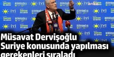 Müsavat Dervişoğlu Suriye konusunda yapılması gerekenleri sıraladı