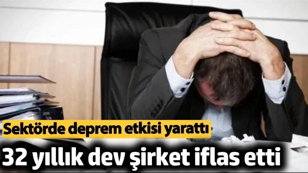 32 yıllık dev şirket iflas etti. Sektörde deprem etkisi yarattı