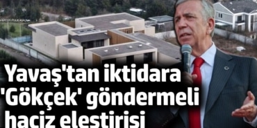 ABB Başkanı Mansur Yavaş'tan AKP'li vekil Osman Gökçek'e 'villa' göndermesi