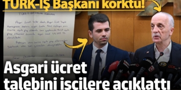 TÜRK-İŞ asgari ücret talebini açıkladı