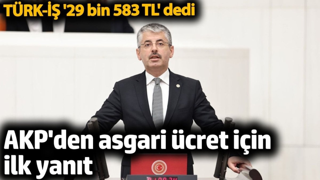 TÜRK-İŞ asgari ücret için '29 bin 583 TL' dedi. AKP'den ilk yanıt geldi