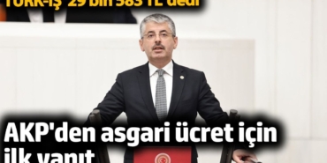 TÜRK-İŞ asgari ücret için '29 bin 583 TL' dedi. AKP'den ilk yanıt geldi