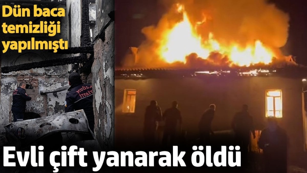Evli çift yanarak öldü. Dün baca temizliği yapılmıştı
