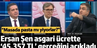 Ersan Şen asgari ücrette ‘45.357 TL’ gerçeğini açıkladı. ‘Masada pasta mı yiyorlar?’