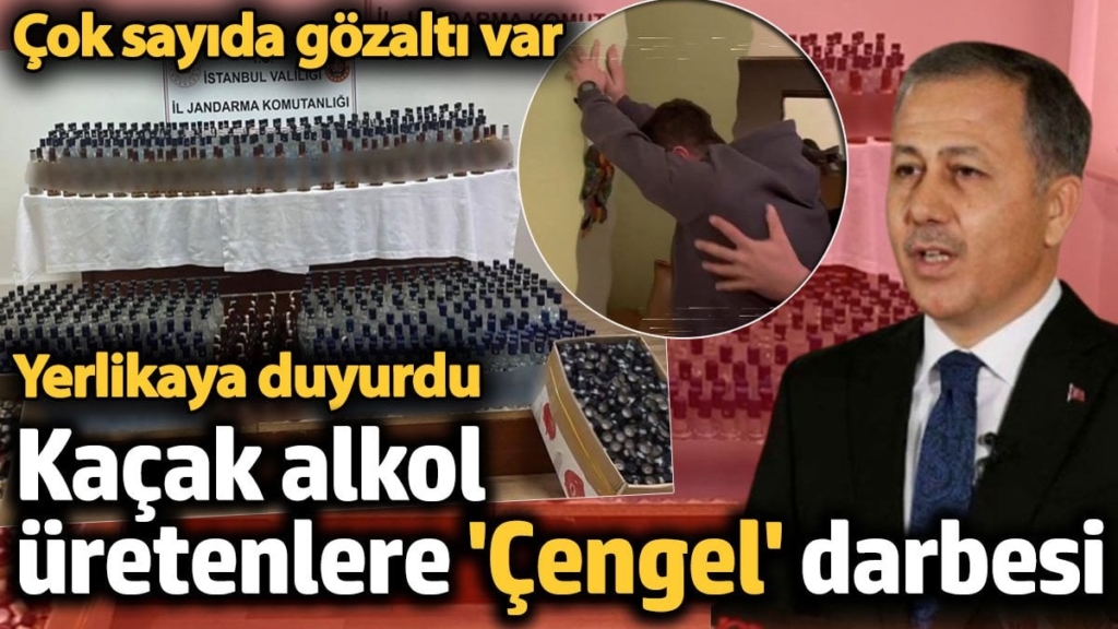 Yerlikaya duyurdu: 81 ilde kaçak alkol üretenlere ‘Çengel-13’ darbesi: 37 gözaltı