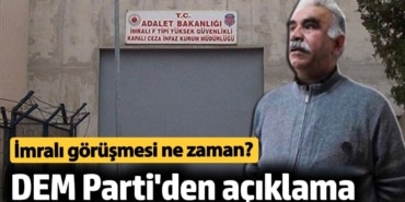 İmralı DEM Parti görüşmesi ne zaman? Sezai Temelli'den açıklama