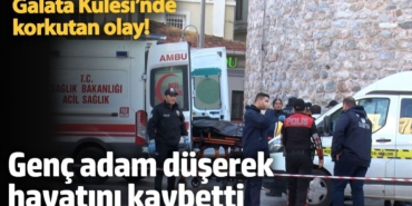 Galata Kulesi’nde korkutan olay! Genç adam düşerek hayatını kaybetti