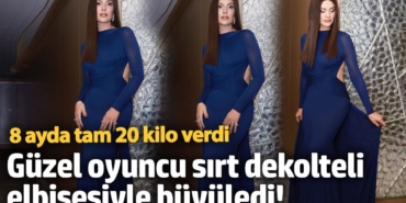 8 ayda tam 20 kilo verdi! Güzel oyuncu sırt dekolteli elbisesiyle büyüledi