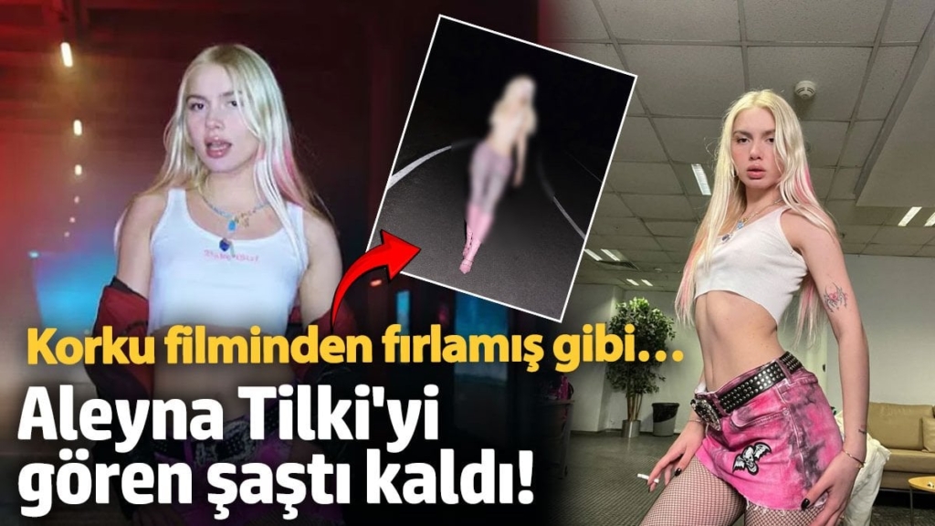 Korku filminden fırlamış gibi…  Aleyna Tilki'yi gören şaştı kaldı!