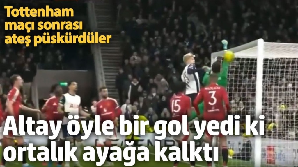 Altay öyle bir gol yedi ki ortalık ayağa kalktı. Tottenham maçı sonrası ateş püskürdüler