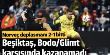 Bodo/Glimt-Beşiktaş maçında kazanan rakip takım oldu