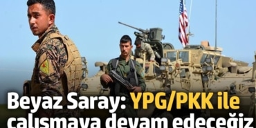 Beyaz Saray: Terör örgütü YPG/PKK ile çalışmaya devam edeceğiz