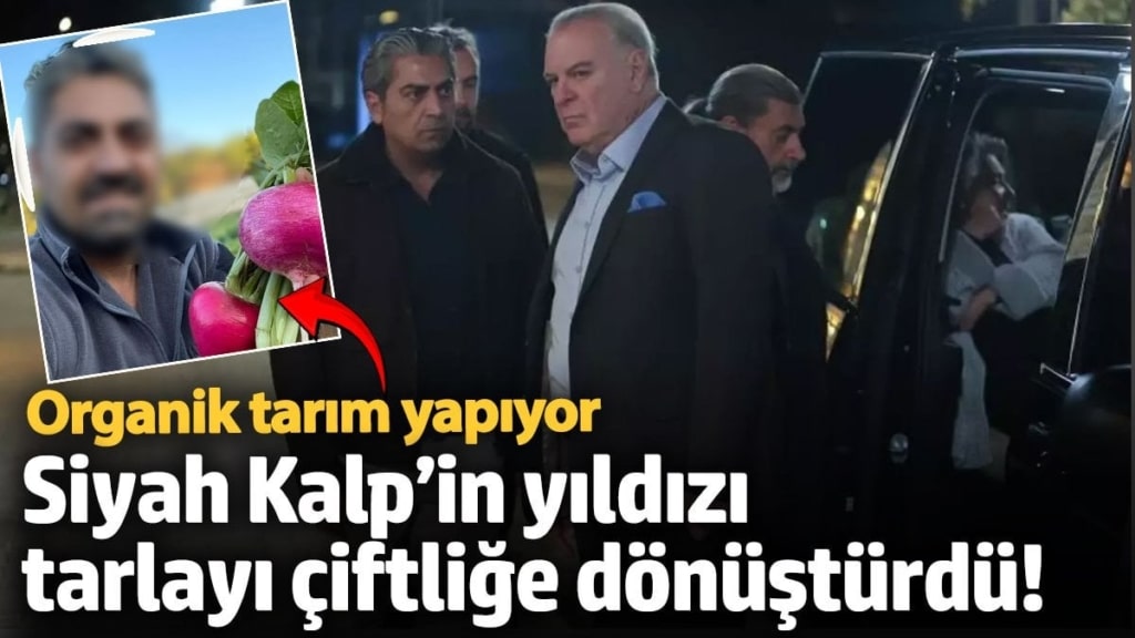 Siyah Kalp’in yıldızı Bülent Polat tarlayı çiftliğe dönüştürdü!  Organik tarım yapıyor