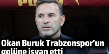 Okan Buruk Trabzonspor’un golüne isyan etti