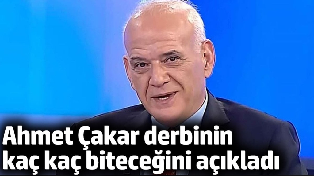 Ahmet Çakar derbinin kaç kaç biteceğini tahmin etti