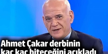 Ahmet Çakar derbinin kaç kaç biteceğini tahmin etti