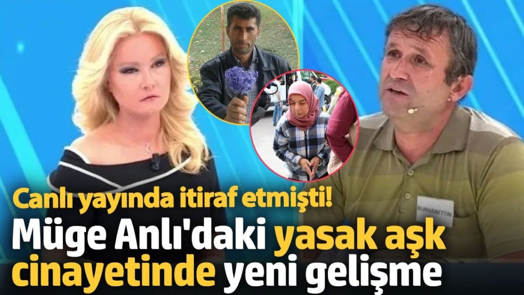 Cinayeti canlı yayında itiraf etmişti!  Müge Anlı'daki yasak aşk cinayetinde yeni gelişme