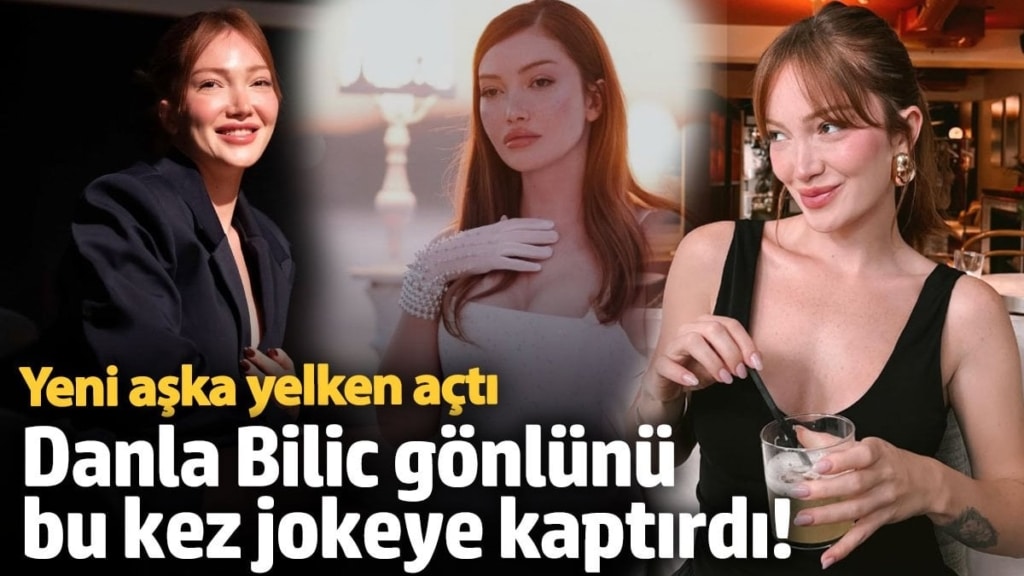 Danla Bilic bu kez gönlünü jokeye kaptırdı! Yeni aşka yelken açtı