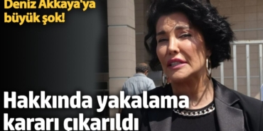Deniz Akkaya'ya şok! Hakkında yakalama kararı çıkarıldı