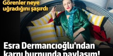 Esra Dermancıoğlu'ndan karnı burnunda paylaşım!  Gören herkes neye uğradığını şaşırdı