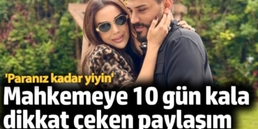 Dilan Polat'tan mahkeme öncesi dikkat çeken paylaşım: Paranız kadar yiyin