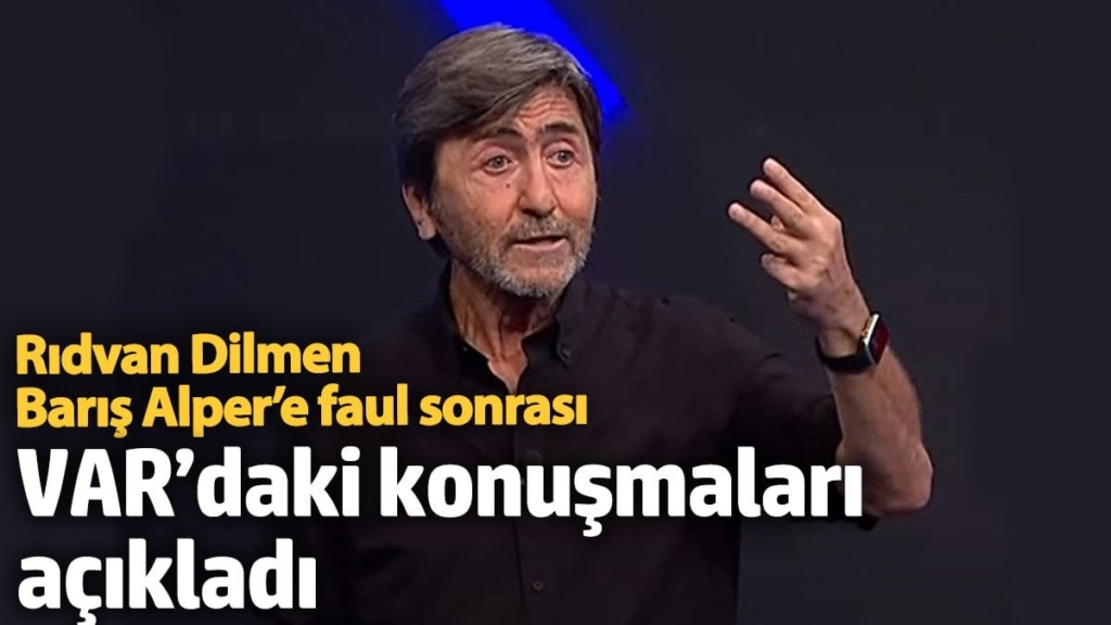 Rıdvan Dilmen, Barış Alper’e faul sonrası VAR’daki konuşmaları açıkladı