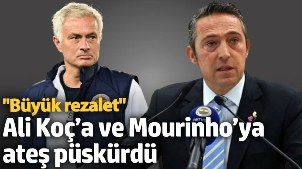 Rıdvan Dilmen, Ali Koç’a ve Mourinho’ya ateş püskürdü: Büyük rezalet