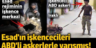Esad'ın işkencecileri ABD'li askerlerin Ebu Gureyb Cezaevi işkenceleriyle yarışmış