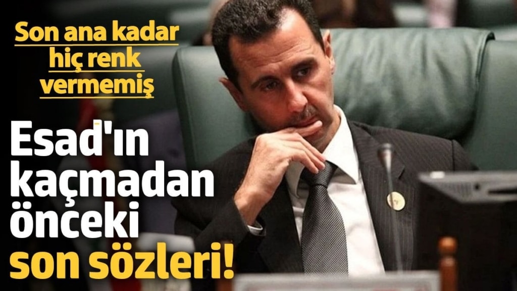 Esad'ın kaçmadan önceki son sözleri! Son ana kadar renk vermemiş
