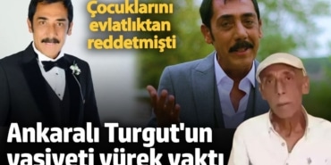 Çocuklarını evlatlıktan reddetmişti!  Ankaralı Turgut'un vasiyeti yürek dağladı